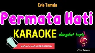 PERMATA HATI | EVIE TAMALA - KARAOKE DANGDUT