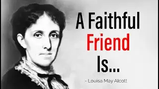 Wisdom from the Author of Little Women - Louisa May Alcott Quotes