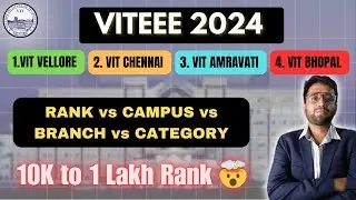 VITEEE  2024 | Rank vs campus vs Branch Vs Category | Up to 10k -1 lac Rank? Complete Analysis