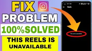 Instagram This Reels is Unavailable Problem || This Reels Is Unavailable Problem Fixed