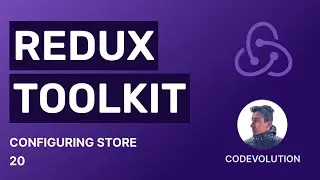 Redux Toolkit Tutorial - 20 - Configuring Store