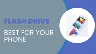 Best Flash Drives For Your Phone | Running Out Of Phone Storage