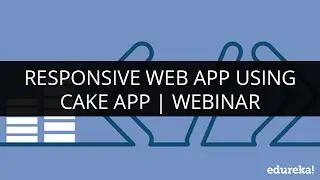 Responsive Web App Using Cake App | PHP & My SQL Webinar -1 | Edureka