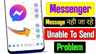 How to Fix Unable to send Message on Messenger Problem | Messenger Unable To Send message problem