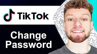 How To Change Password on TikTok (Step By Step)