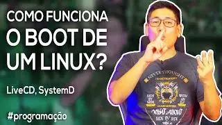 Como Funciona o Boot de um Linux? | O que tem num LiveCD?