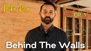 What it Takes to Remodel Your Home | Behind the Walls Ep.1