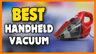 Top 5 Best Handheld Vacuum 2023