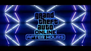 GTA Online: After Hours