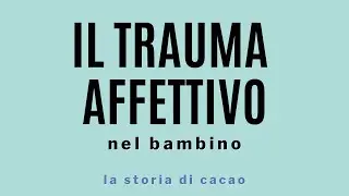 Il trauma affettivo nel bambino. La storia di Cacao