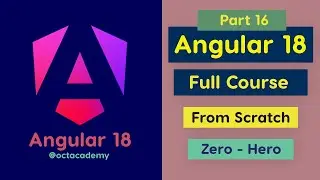 Angular 18 Full Course (part 16) - Complete Zero to Hero Angular 18 full Tutorial