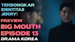 Terungkap !! Hubungan Jerry dan Big Mouse!! PREVIEW KDRAMA BIG MOUTH EPISODE 13 & 14