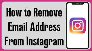 How to Remove Email Address From Instagram Account (2023)