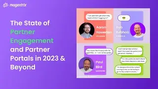 The State of Partner Engagement and Partner Portals in 2023 - Paul Bird, Aaron Howerton, Rob Rebholz