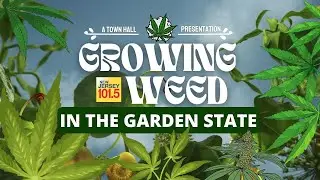 Growing Weed in the Garden State: NJ 101.5 Town Hall