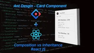 Tutorial 3 - Ant design & ReactJS dashboard: Composition vs Inheritance (Part 2) & Card component