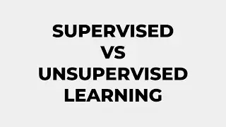 Supervised vs Unsupervised Learning - Machine Learning Topics for Beginners