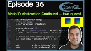 OpenGL [Episode 36]  Mesh Abstraction Refactor Continued -- two quads