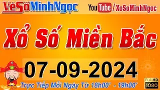 XSMB Minh Ngọc - Trực tiếp Xổ Số Miền Bắc - KQXS Miền Bắc ngày 07/09/2024, KQXS Thủ Đô, XS MinhNgoc