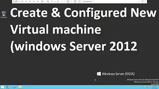 Create and configured new virtual machine (windows Server 2012 )in vmware workstation 16