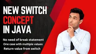 New Switch Concept | Java 12+ | Switch Expression | No Need Of Break | Return Value From Switch |