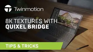 How to import 8K textures in Twinmotion with Quixel Bridge | Twinmotion Tutorials