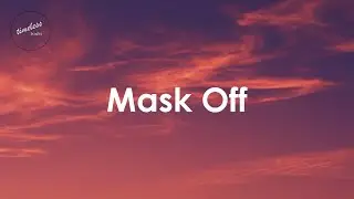 Future - Mask Off (Lyrics)