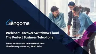 Sangoma Australia Webinar: Discover Switchvox Cloud – The Perfect Business Telephone System