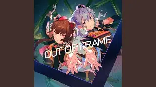 OUT OF FRAME （Instrumental）
