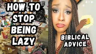 Biblical Advice For Lazy Women Who Hate To Clean Their House! These 2 Bible Verses Will Change You!