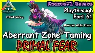 Aberrant Zone Ark Primal Fear - Part 61💥