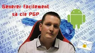 Tuto [Fr] Générer facilement sa clé PGP - par Processus