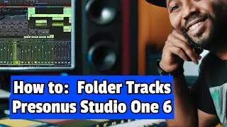 How to Setup Folder Tracks in Presonus Studio One 6