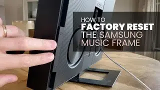 How to Factory Reset the Samsung Music Frame (LS60D)