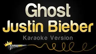 Justin Bieber - Ghost (Karaoke Version)