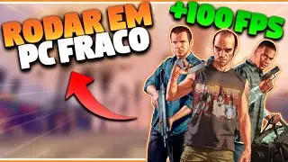 COMO RODAR GTA V EM PC FRACO EM 2022 ( Como aumentar o FPS do GTA V )