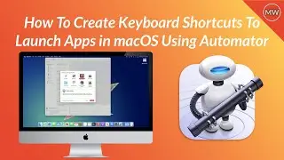 How To Create Keyboard Shortcuts for Launching Apps in macOS using Automator