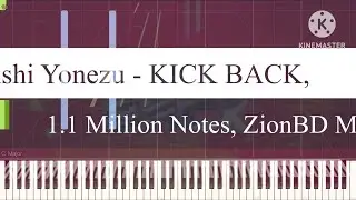 [Black Midi] Kenshi Yonezu - KICK BACK, 1.1 Million Notes, ZionBD MIDI.