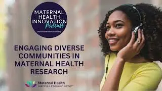 Engaging Diverse Communities in Maternal Health Research | MHLIC