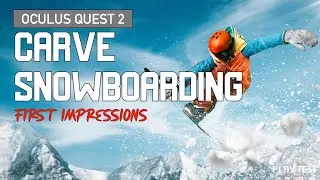 Another Half Baked Oculus Quest 2 Game? Carve Snowboarding First Impressions