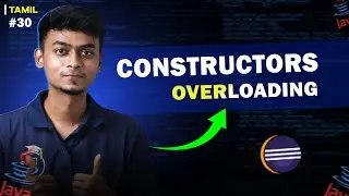 #30 Constructor Overloading in Java | In Tamil | Java Tutorial Series | Error Makes Clever