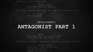 How To Create An Antagonist | Part 1