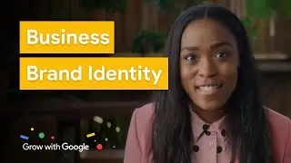 Three Steps To Building A Business Brand Identity | Grow with Google