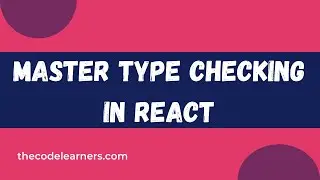 Master Type Checking in React with Package Proptypes 