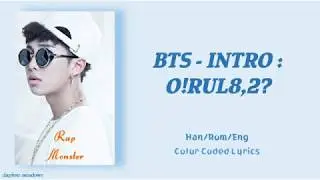 BTS (방탄소년단) – Intro. O!RUL8,2? (Color Coded Han/Rom/Eng Lyrics)