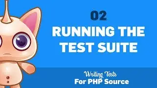 02: Running the test suite :: Writing tests for PHP source