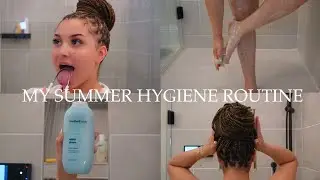 MY SUMMER HYGEINE ROUTINE| smell fresh & clean all day + the softest skin ever + hygiene hacks &more