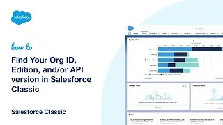 Find Your Org ID, Edition, and/or API version in Salesforce Classic | Salesforce