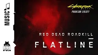 Cyberpunk 2077 — Flatline by Red Dead Roadkill (89.7 Growl FM)