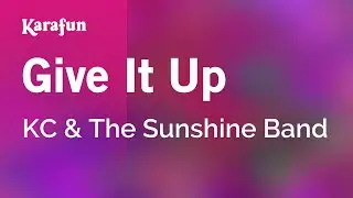 Give It Up - KC & The Sunshine Band | Karaoke Version | KaraFun